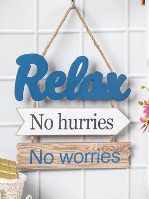 Relex No hurries No worries&amp; Wall Hanging Plaque